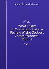 What I Saw at Cassadaga Lake: A Review of the Seybert Commissioners' Report
