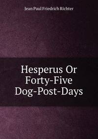 Hesperus Or Forty-Five Dog-Post-Days