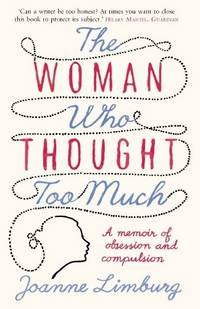 The Woman Who Thought Too Much: A Memoir