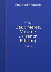 Deux Meres, Volume 2 (French Edition)