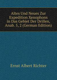 Altes Und Neues Zur Expedition Xenophons in Das Gebiet Der Drillen, Anab. 5, 2 (German Edition)