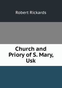 Church and Priory of S. Mary, Usk