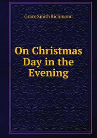 On Christmas Day in the Evening