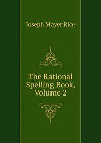 The Rational Spelling Book, Volume 2
