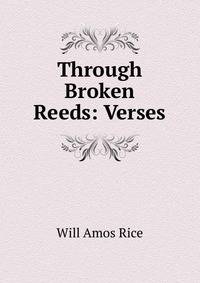 Through Broken Reeds: Verses