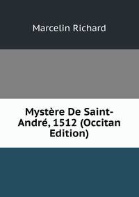 Mystere De Saint-Andre, 1512 (Occitan Edition)