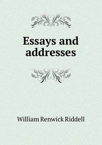 Essays and addresses