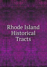 Rhode Island Historical Tracts