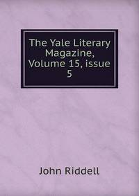 The Yale Literary Magazine, Volume 15, issue 5