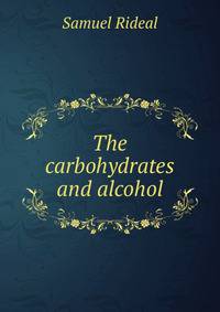 The carbohydrates and alcohol