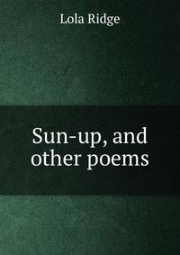 Sun-up, and other poems