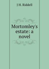 Mortomley's estate: a novel