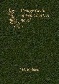 George Geith of Fen Court. A novel