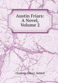 Austin Friars: A Novel, Volume 2