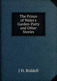 The Prince of Wales's Garden-Party and Other Stories