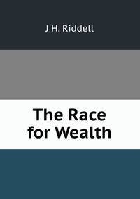 The Race for Wealth