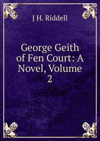 George Geith of Fen Court: A Novel, Volume 2