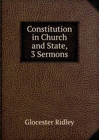 Constitution in Church and State, 3 Sermons