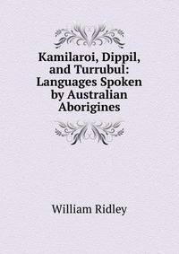 Kamilaroi, Dippil, and Turrubul: Languages Spoken by Australian Aborigines