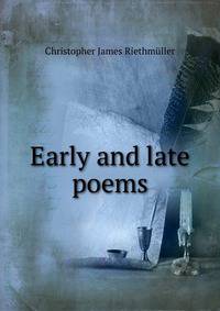 Early and late poems