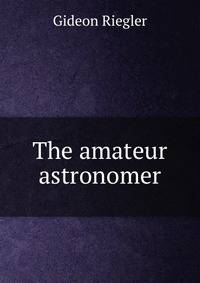 The amateur astronomer