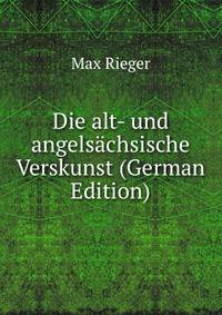 Die alt- und angelsachsische Verskunst (German Edition)