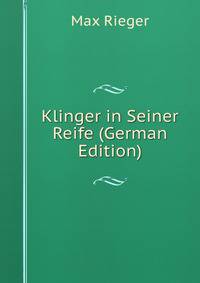 Klinger in Seiner Reife (German Edition)