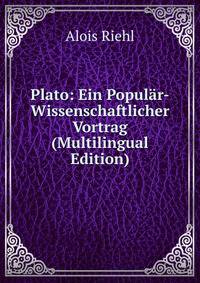 Plato: Ein Popular-Wissenschaftlicher Vortrag (Multilingual Edition)
