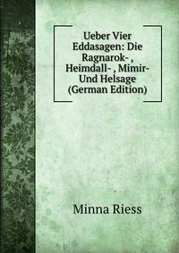 Ueber Vier Eddasagen: Die Ragnarok- , Heimdall- , Mimir- Und Helsage (German Edition)