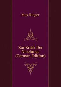 Zur Kritik Der Nibelunge (German Edition)