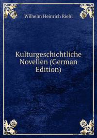 Kulturgeschichtliche Novellen (German Edition)