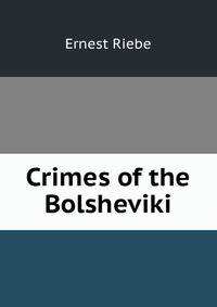 Crimes of the Bolsheviki