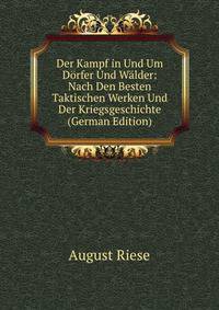 Der Kampf in Und Um Dorfer Und Walder: Nach Den Besten Taktischen Werken Und Der Kriegsgeschichte (German Edition)