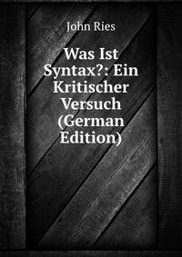 Was Ist Syntax?: Ein Kritischer Versuch (German Edition)