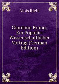 Giordano Bruno: Ein Popular-Wissenschaftlicher Vortrag (German Edition)