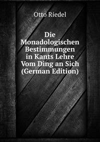 Die Monadologischen Bestimmungen in Kants Lehre Vom Ding an Sich (German Edition)