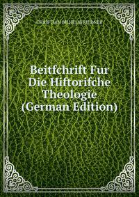 Beitfchrift Fur Die Hiftorifche Theologie (German Edition)