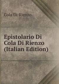 Epistolario Di Cola Di Rienzo (Italian Edition)