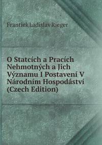 O Statcich a Pracich Nehmotnych a Jich Vyznamu I Postaveni V Narodnim Hospodastvi (Czech Edition)