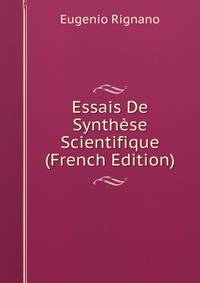 Essais De Synthese Scientifique (French Edition)