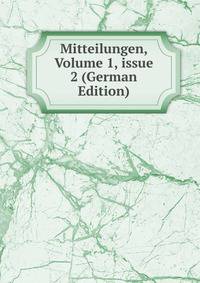 Mitteilungen, Volume 1, issue 2 (German Edition)