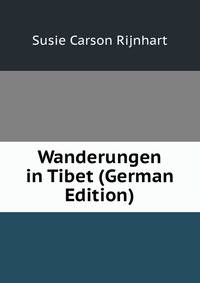 Wanderungen in Tibet (German Edition)