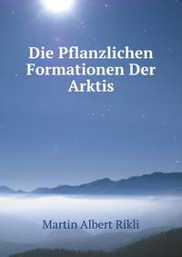 Die Pflanzlichen Formationen Der Arktis (German Edition)