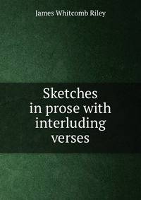 Sketches in prose with interluding verses