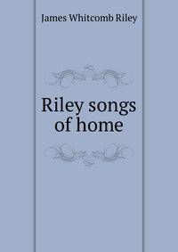 Riley songs of home
