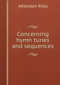 Concerning hymn tunes and sequences
