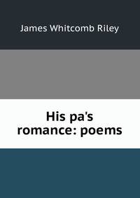 His pa's romance: poems