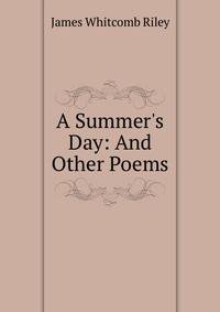 A Summer's Day: And Other Poems