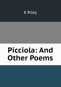Picciola: And Other Poems