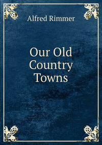 Our Old Country Towns
